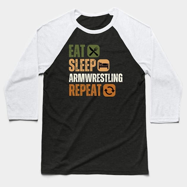 Eat Sleep Armwrestling Repeat Baseball T-Shirt by footballomatic